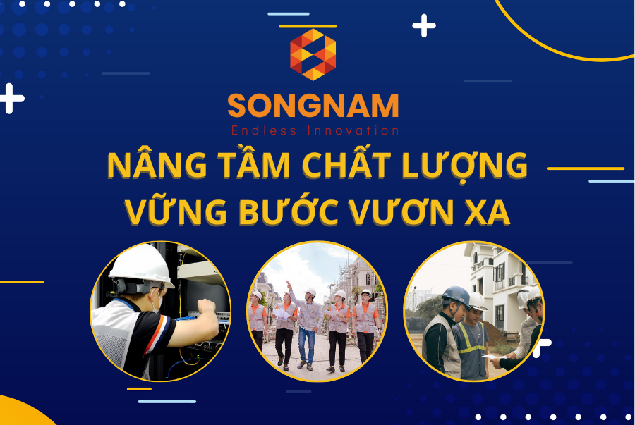 Hành Trình Song Nam Group:  Nâng Tầm Chất Lượng - Vững Bước Vươn Xa