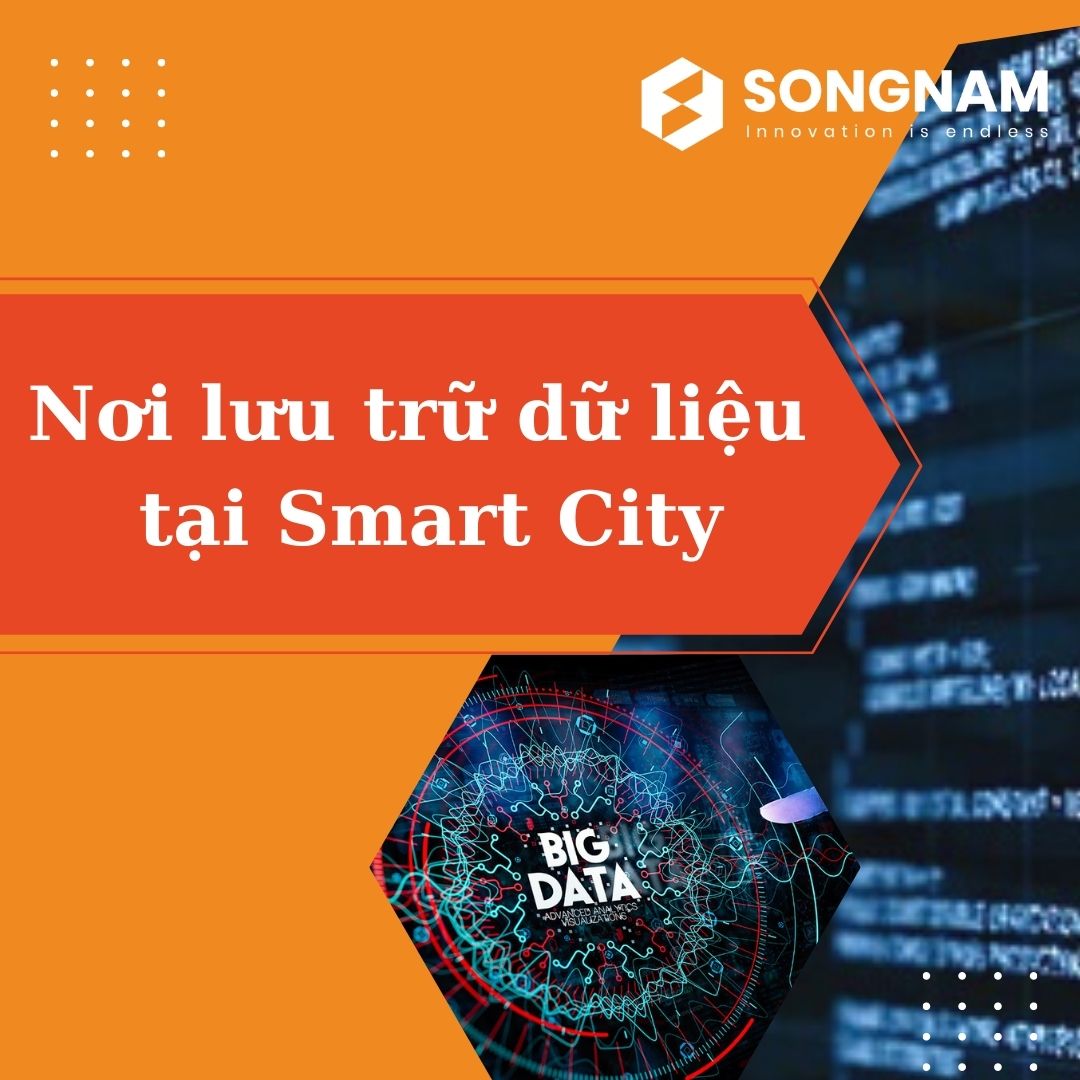 Big Data - Dữ liệu lớn ảnh hưởng đến thành phố thông minh như thế nào? | Song Nam Group 