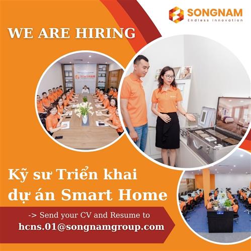 TUYỂN DỤNG KỸ SƯ TRIỂN KHAI DỰ ÁN SMART HOME | SONG NAM GROUP 