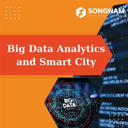 Big Data - Dữ liệu lớn ảnh hưởng đến thành phố thông minh như thế nào? | Song Nam Group