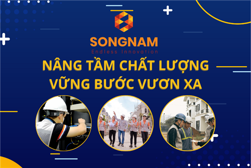 Hành Trình Song Nam Group:  Nâng Tầm Chất Lượng - Vững Bước Vươn Xa